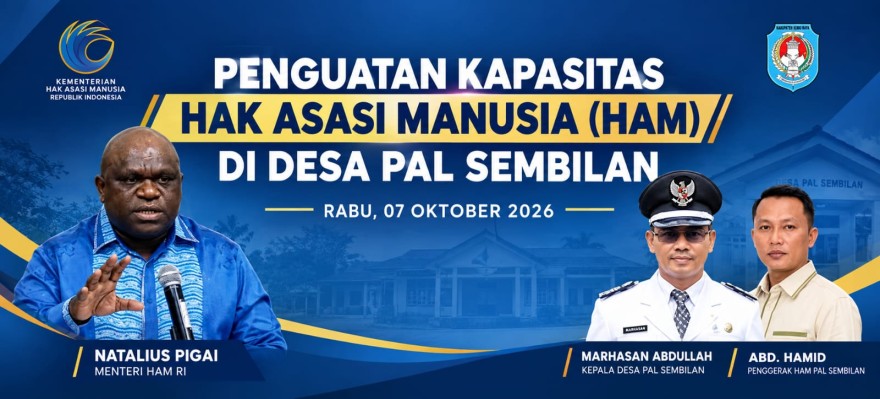 PERKUAT KOMITMEN DESA SADAR HAM, KEPALA DESA PAL SEMBILAN SAMBUT SOSIALISASI PENGUATAN KAPASITAS HAM